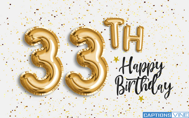 33rd Birthday Captions For Instagram